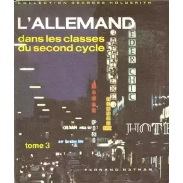 L'allemand dans les classes du second cycle tome 3 - Rothmund-dhuicq Jane, Jenny Alphonse, Schertzer Paul Holderith Georges