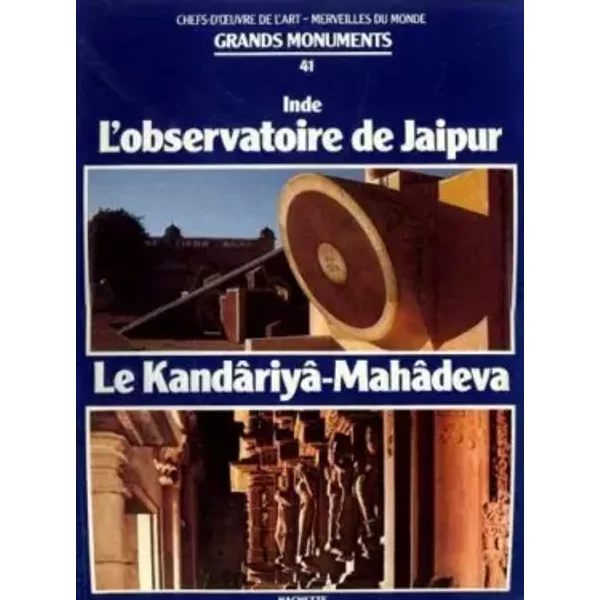 Chefs-D'oeuvre De L'art -Merveilles Du Monde Grands Monuments N°41 -Inde: L'observatoire De Jaipur, Le KandâRiyâ-MahâDeva - Collectif-image