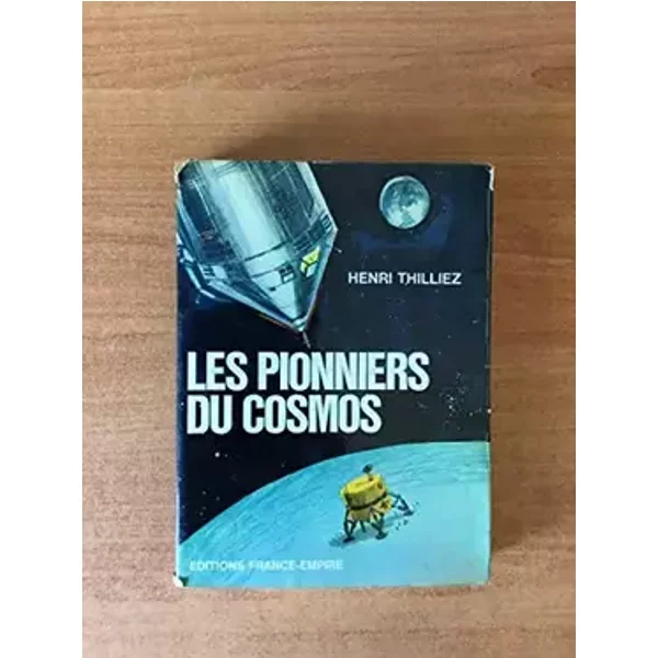 Les Pionniers du Cosmos. - THILLIEZ HENRI.