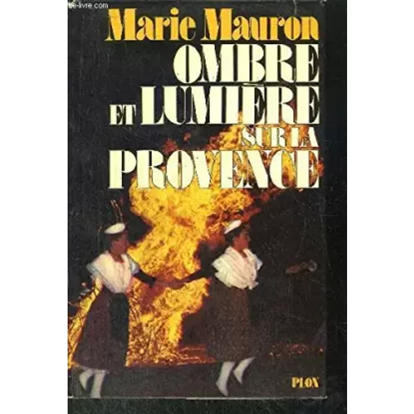 Ombre et lumière sur la Provence. - MAURON Marie
