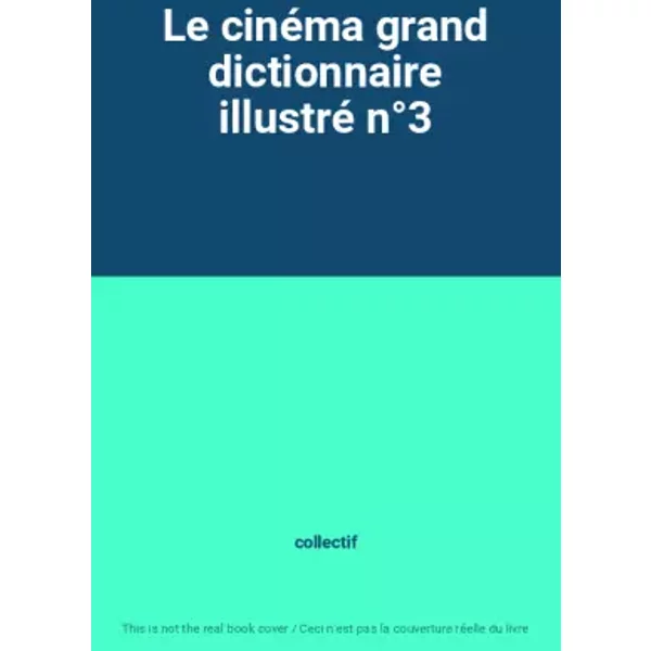 Le CinéMa Grand Dictionnaire Illustré N°3 - Collectif-image