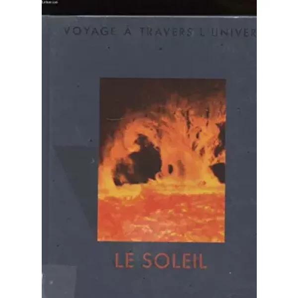 Voyage A Travers L'univers. Le Soleil - Redacteurs De TIME-LIFE-image