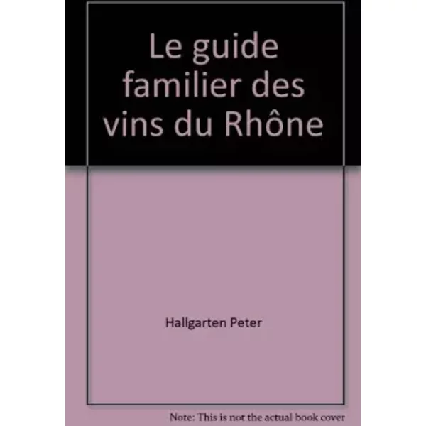 Le Guide Familier Des Vins Du RhôNe - Hallgarten Peter-image