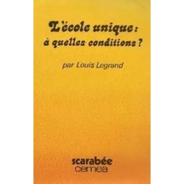 L'éCole Unique, à Quelles Conditions ? - Legrand Louis-image