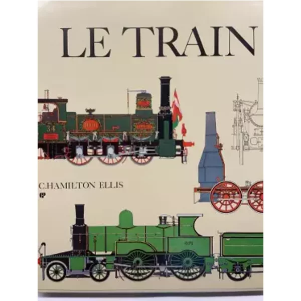 Le Train, L'éPopéE Des Chemins De Fer - Hamilton Ellis C.-image