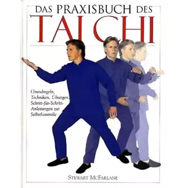 Das Praxisbuch des Taichi