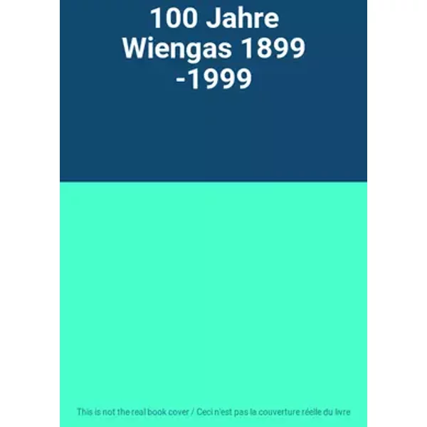 100 Jahre Wiengas 1899 -1999