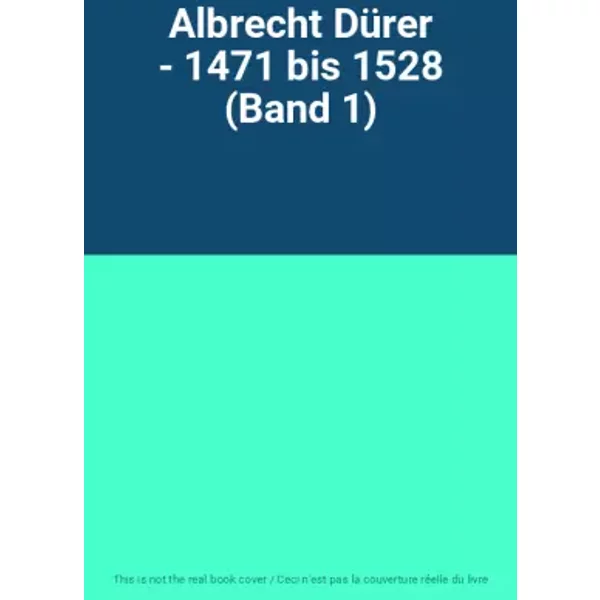 Albrecht Dürer - 1471 bis 1528 (Band 1)