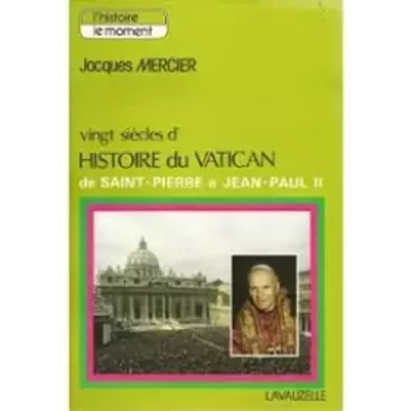 Vingt SièCles D'histoire Du Vatican De Saint-Pierre à Jean-Paul Ii. - Mercier Jacques-image
