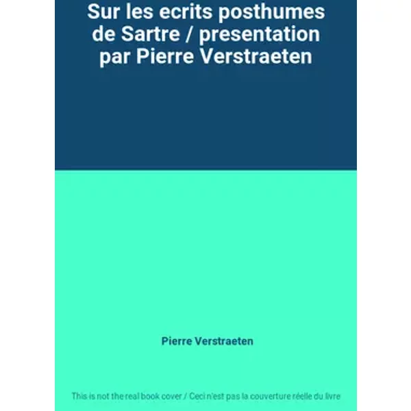 Sur les ecrits posthumes de Sartre / presentation par Pierre Verstraeten - Pierre Verstraeten