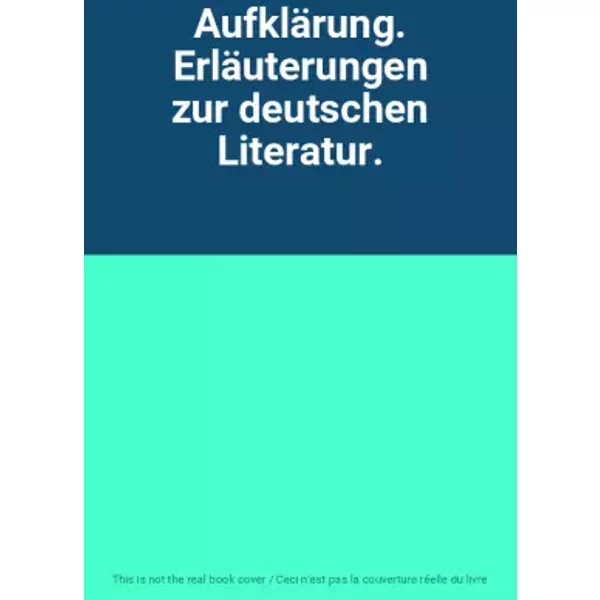 AufkläRung. ErläUterungen Zur Deutschen Literatur.-image