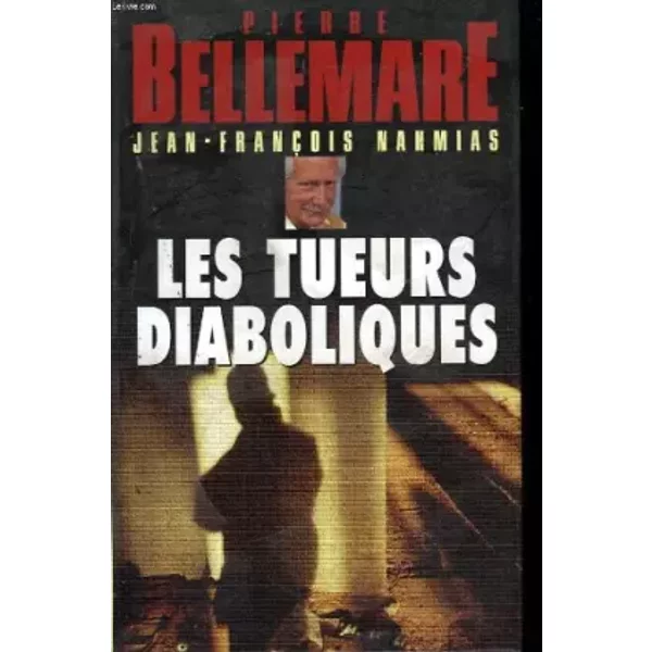 Les Tueurs Diaboliques. - Bellemare Pierre Et Nahmias JEAN-FRANCOIS.-image