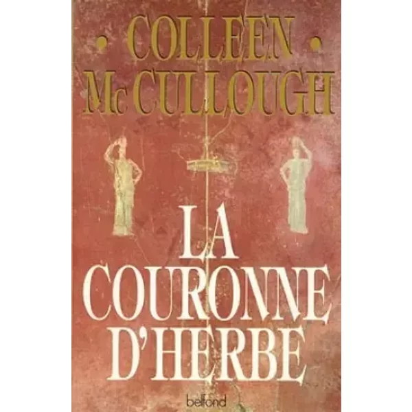 Les Maitres De Rome. Tome 2 : La Couronne D'herbe. - Mccullough Colleen.-image