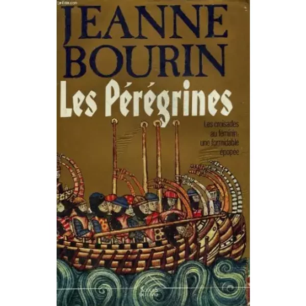 Les PéRéGrines : Les Croisades Au FéMinin, Une Formidable éPopéE - Jeanne Bourin-image