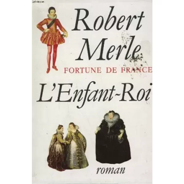 Fortune De France. L'enfant Roi. - Merle Robert-image