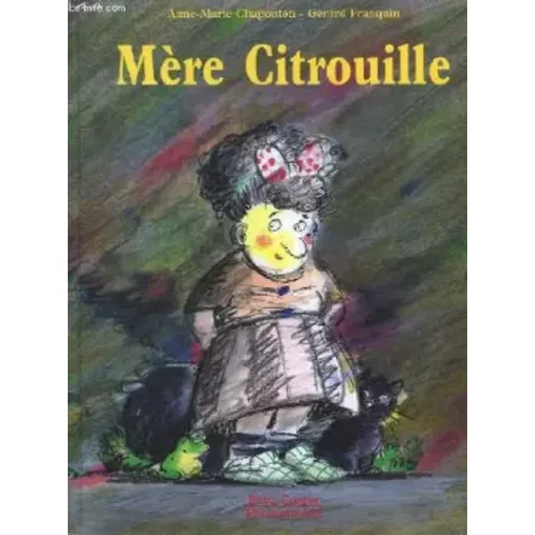 Mere Citrouille. - Chapouton Anne - Marie ET Franquin Gerard.-image