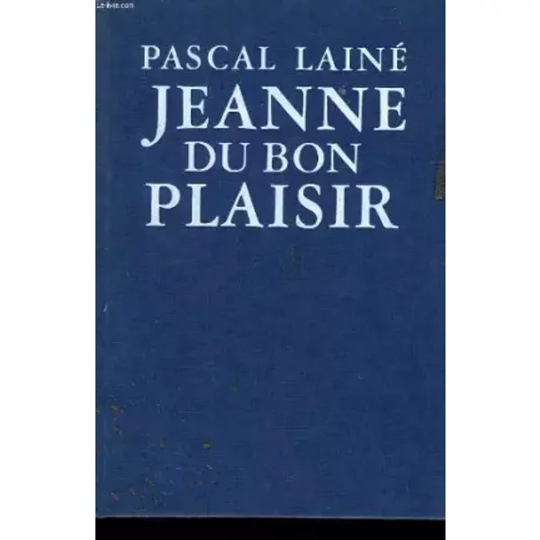 Jeanne Du Bon Plaisir Ou Les Hasards De La Fidelite.-image