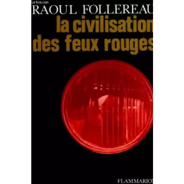 La Civilisation Des Feux Rouges. - Follereau Raoul.-image