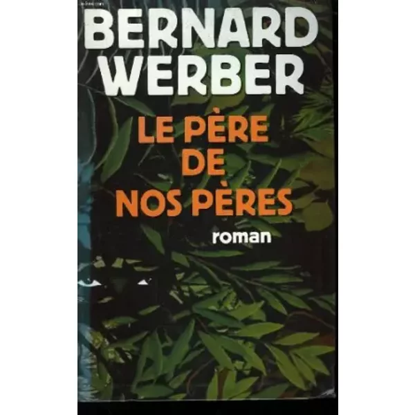 Le Pere De Nos Peres. - Werber Bernard.-image