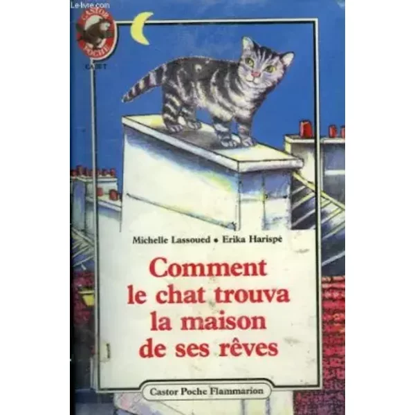 Comment Le Chat Trouva La Maison De Ses Reves. Collection Castor Poche N° 5002 - Lassoued Michelle ET Harispe Erika.-image