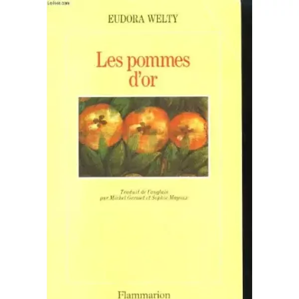 Les pommes d'or. - WELTY EUDORA.