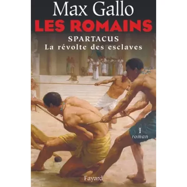 Les Romains. Tome 1 : Spartacus Suivi De La Revolte Des Esclaves. - Gallo Max.-image