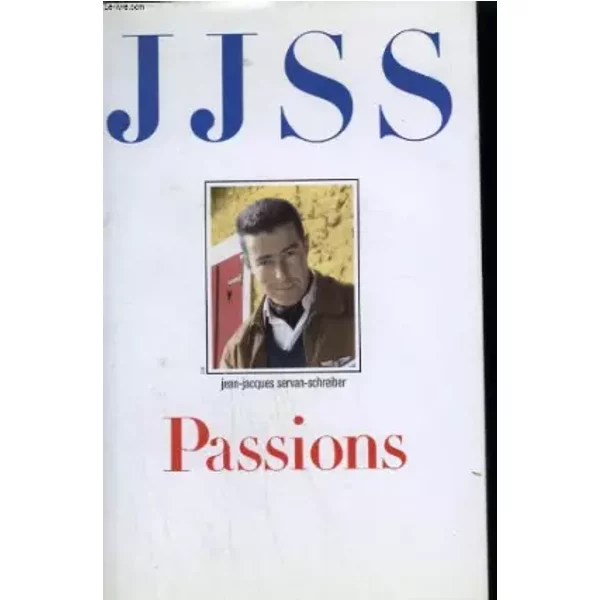 Passions. Tome 1. - SERVAN-SCHREIBER JEAN-JACQUES .-image