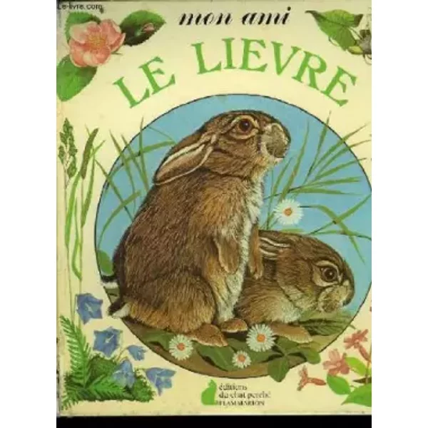 Mon Ami Le Lievre. Editions Du Chat Perche. - Pouyanne Therese.-image