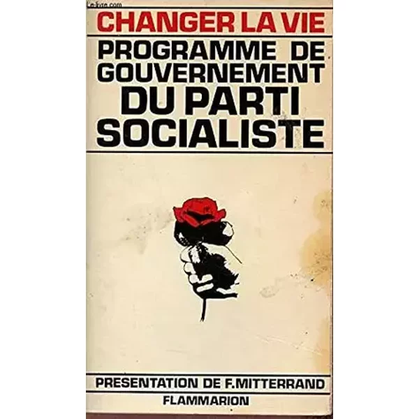 CHANGER LA VIE- PROGRAMME DE GOUVERNEMENT DU PARTI SOCIALISTE - COLLECTIF- MITTERRAND FRANCOIS