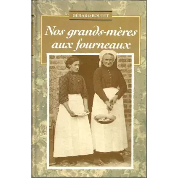 Nos grand-mere aux fourneaux.