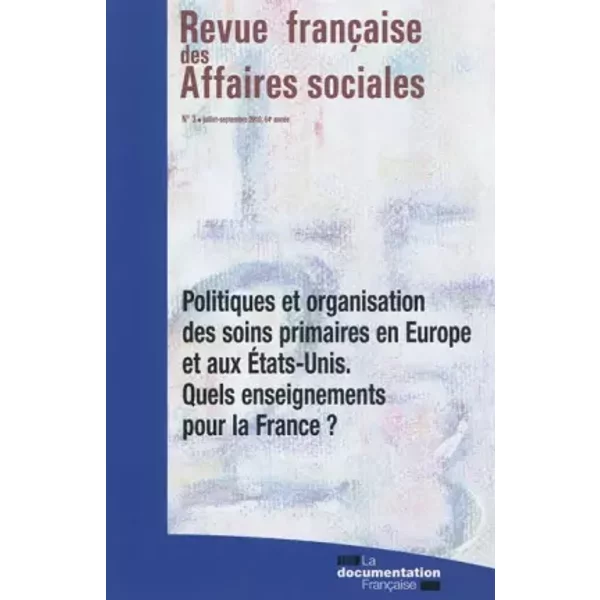 Politiques Et Organisation Des Soins En Europe Et Aux Etats-Unis. Quels Enseignements Pour La France ? (N.3/2010) - MinistèRe Des Affaires Sociales-image