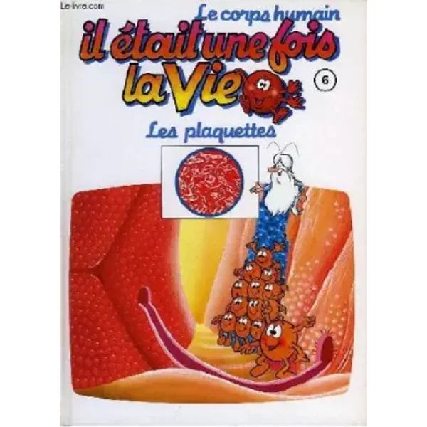 Il éTait Une Fois La Vie. Le Corps Humain N°6 : Les Plaquettes.-image