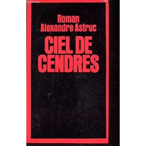 CIEL DE CENDRES - ALEXANDRE ASTRUC