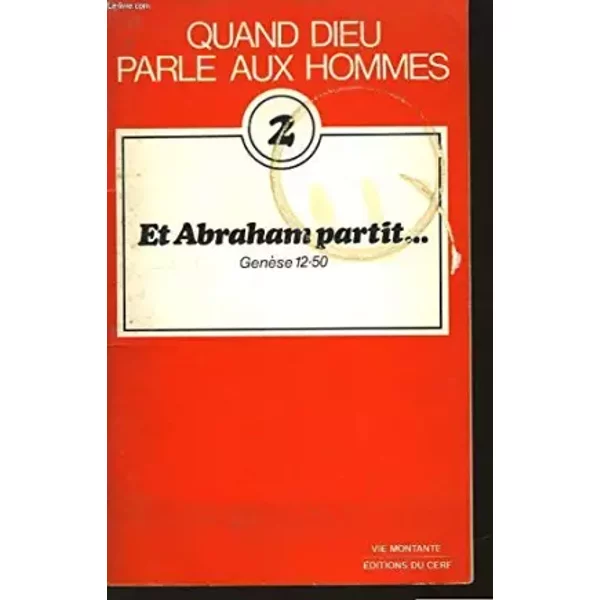 Quand Dieu Parle Aux Hommes. N°2 : Et Abraham Partit ... - Collectif-image