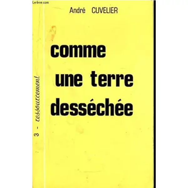 Comme une terre desséchée. - CUVELIER André