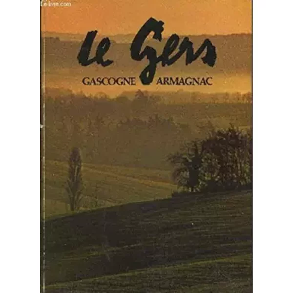 LE Gers Gascogne Armagnac. - Collectif-image