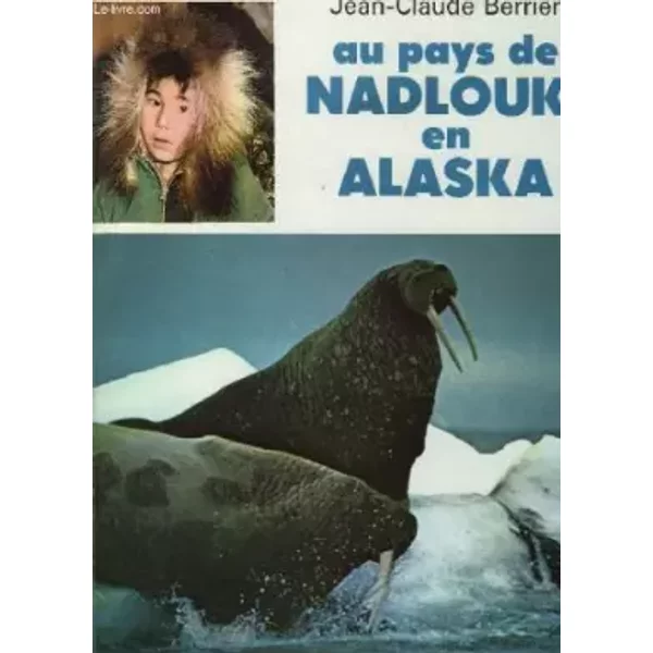 Au Pays De Nadlouk: En Alaska - Berrier Jean Claude-image