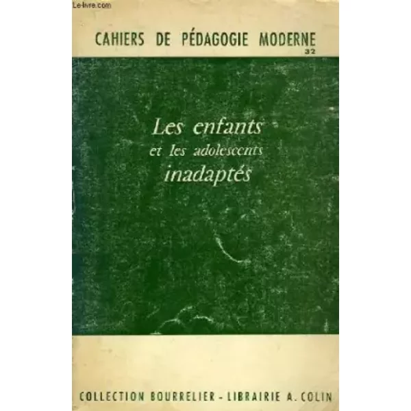 Cahiers De Pedagogie Moderne, 32, Les Enfants Et Les Adolescents Inadaptes - Collectif-image