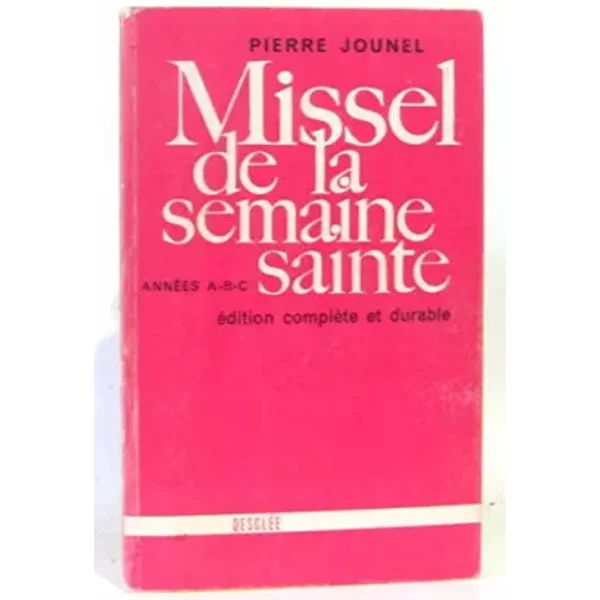Missel De La Semaine Sainte - Textes Liturgiques Officiels Et Chants. - Jounel Pierre-image