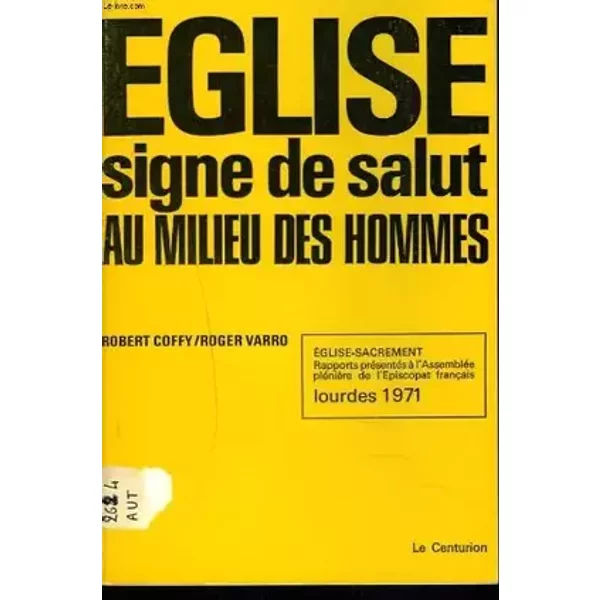 Eglise, signe de salut au milieu des hommes - COFFY Robert / VARRO Roger