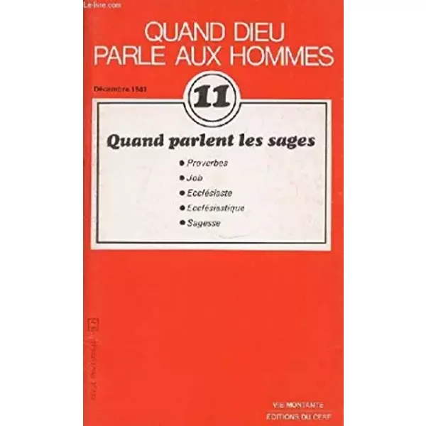 QUAND DIEU PARLE AUX HOMMES. II. QUAND PARLENT LES SAGES. PROVERBES, JOB, ECCLESIASTE, ECCLESISTIQUE, SAGESSE; - COLLECTIF