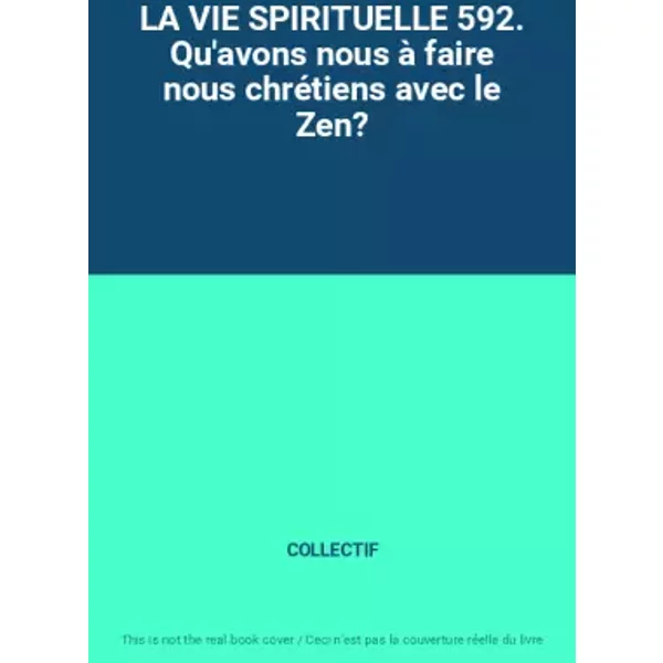 La Vie Spirituelle 592. Qu'avons Nous à Faire Nous ChréTiens Avec Le Zen? - Collectif-image