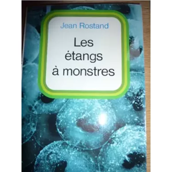 LES Etangs A Monstres, Histoire D'une Recherche (1947-1970) - Rostand Jean-image