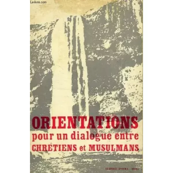 Orientations Pour Un Dialogue Entre Chretiens Et Musulmans - Collectif-image