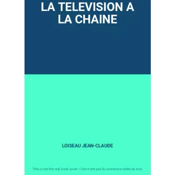 La Television A La Chaine - Loiseau JEAN-CLAUDE-image