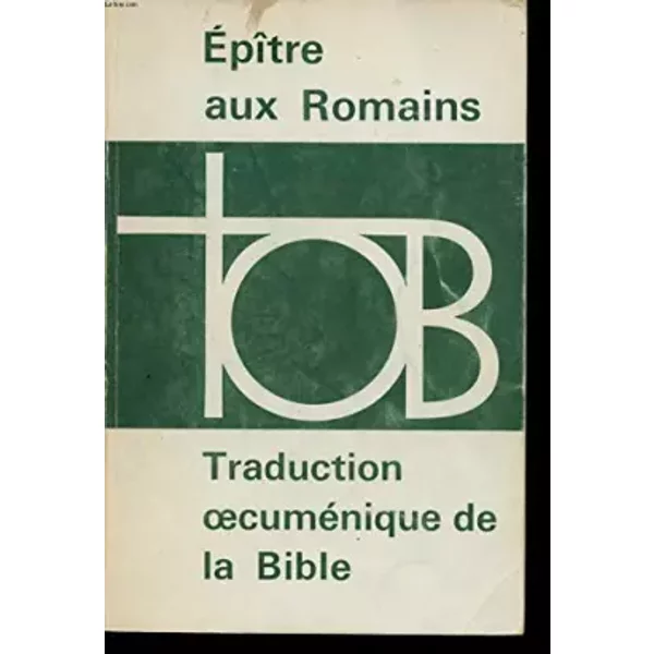 Traduction Oecumenique DE LA Bible - Epitre AUX Romains. - Collectif-image