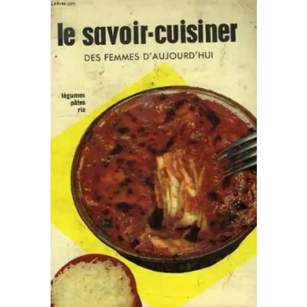Le Savoir-Cuisiner Des Femmes D'aujourd'Hui, 4, Legumes, Riz, Pates-image