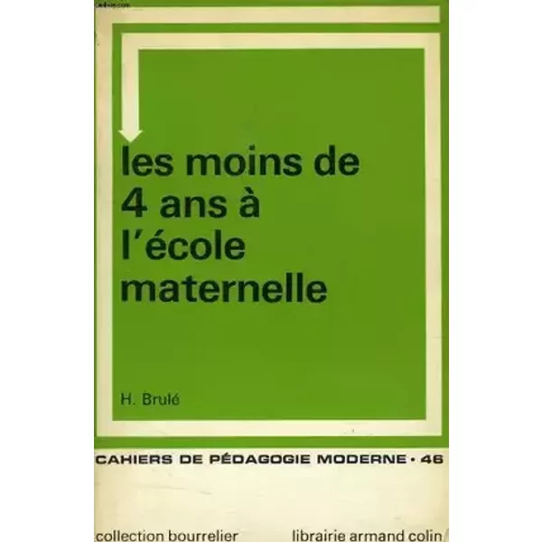 CAHIERS DE PEDAGOGIE MODERNE, N° 46, LES MOINS DE 4 ANS A L'ECOLE MATERNELLE - COLLECTIF