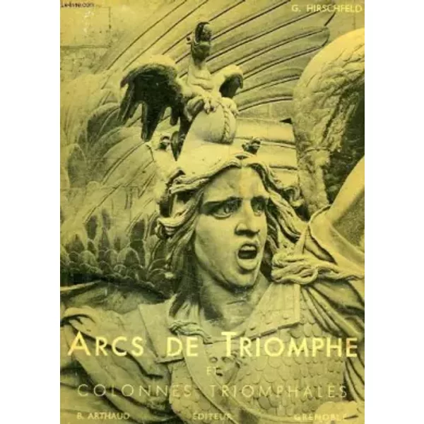 Arcs DE Triomphe ET Colonnes Triomphales DE Paris - Hirschfeld Gustave-image