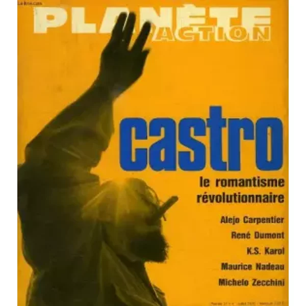 Planete action, castro, le romantisme revolutionnaire - COLLECTIF